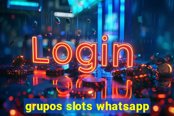 grupos slots whatsapp